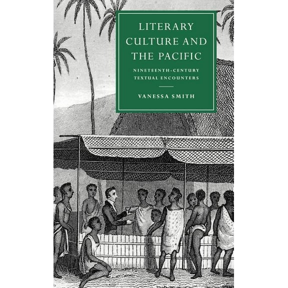 Cambridge Studies in Nineteenth-Century Literary Culture and the Pacific: Nineteenth-Century Textual Encounters, Book 13, (Hardcover)