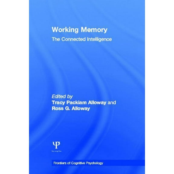 Frontiers of Cognitive Psychology Working Memory: The Connected Intelligence, (Hardcover)