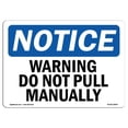 thumbnail image 1 of SignMission OS-NS-A-1824-L-18907 18 x 24 in. OSHA Notice Sign - Warning Do Not Pull Manually, 1 of 1