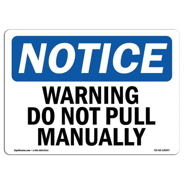SignMission OS-NS-A-1824-L-18907 18 x 24 in. OSHA Notice Sign - Warning Do Not Pull Manually
