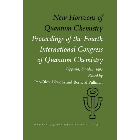 Quantum Chemistry New Horizons of Quantum Chemistry: Proceedings of the Fourth International Congress of Quantum Chemistry Held at Uppsala, Book 4, (Paperback)