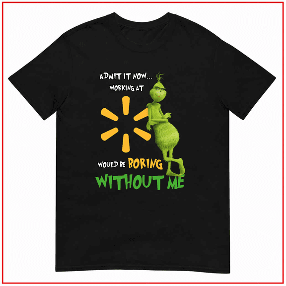 Walmart Would Be Boring Without Me Funny Job Unisex T Shirt Top V11574 Size S- 5XL