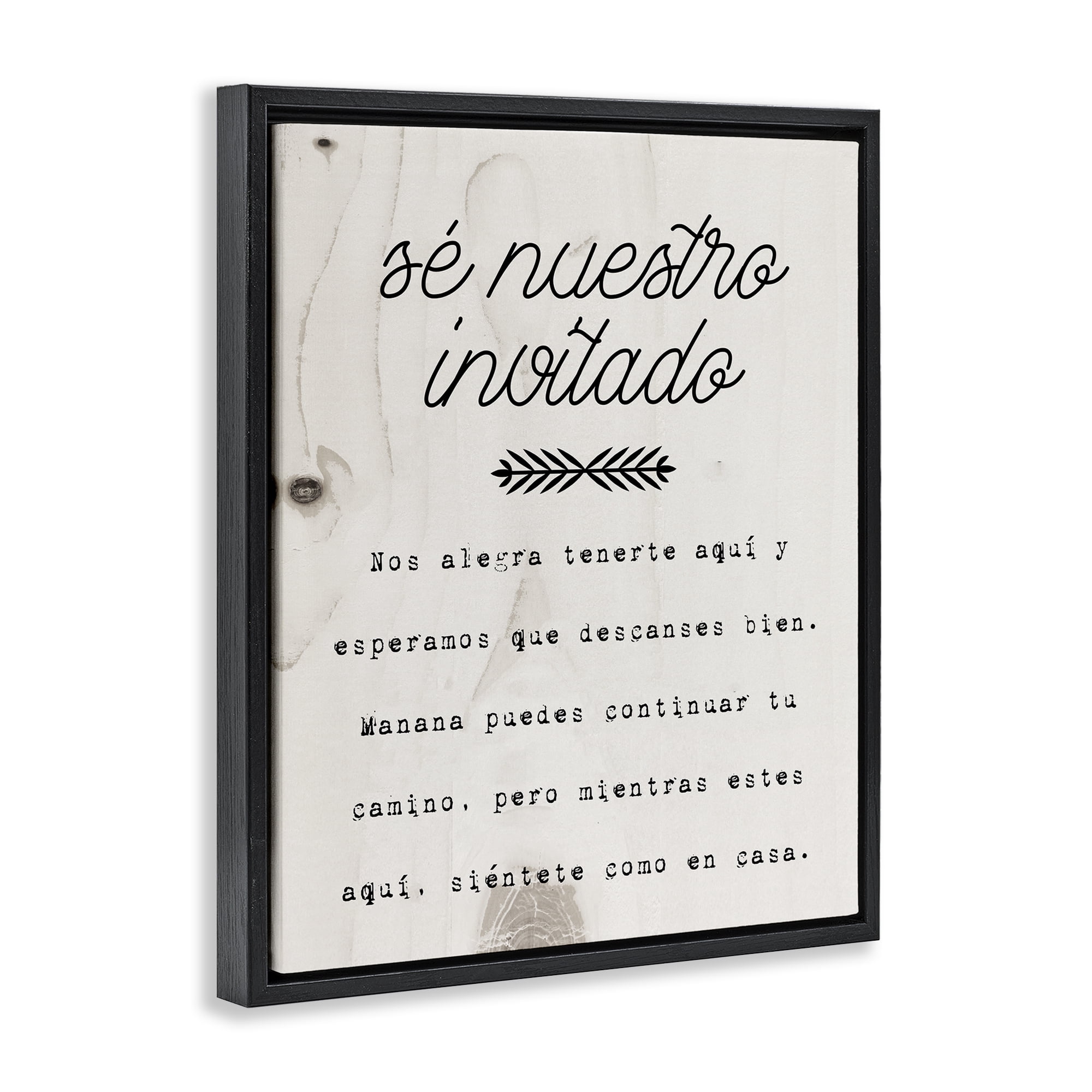 Stupell Industries Sé Nuestro Invitado Aquí Inspirational Quotes & Sayings Painting Black Floater Framed Art Print Wall Art, 25 x 31