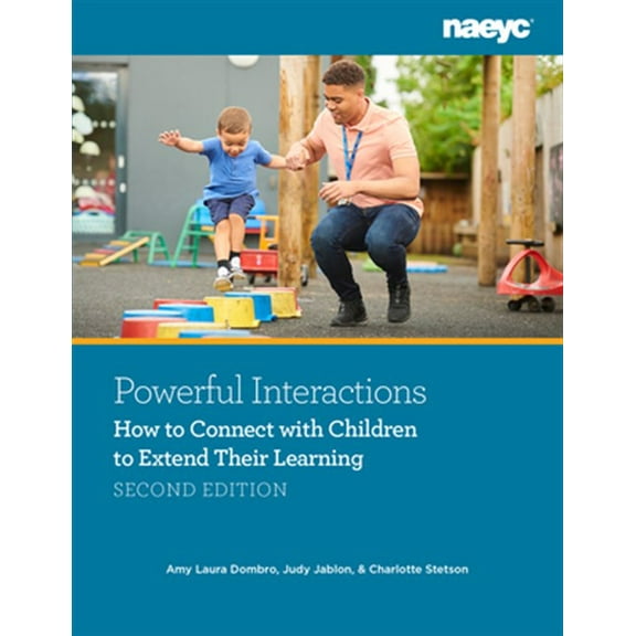 Pre-Owned Powerful Interactions: How to Connect with Children to Extend Their Learning, Second Edition (Paperback) 1938113721 9781938113727