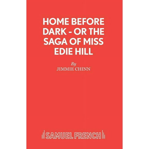 Home Before Dark - or The Saga of Miss Edie Hill, (Paperback)