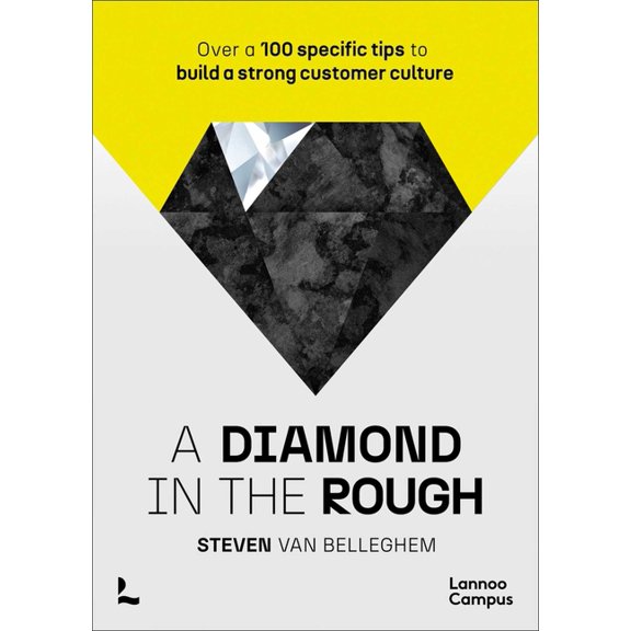 A Diamond in the Rough: Over a 100 Specific Tips to Build a Strong Customer Culture, (Paperback)