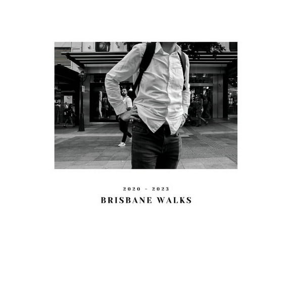 Brisbane Walks 2020-2023, (Paperback)