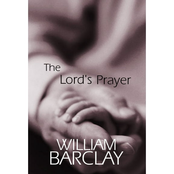 William Barclay Library The Lord's Prayer, (Paperback)