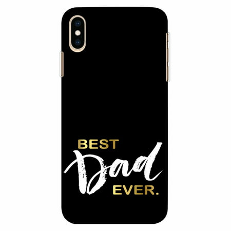 iPhone Xs Max Case, Ultra Slim Case iPhone Xs Max Handcrafted Printed Hard Shell Back Protective Cover Designer iPhone Xs Max Case (2018) - Father's Day - Best Dad (The Best Iphone Case Ever)