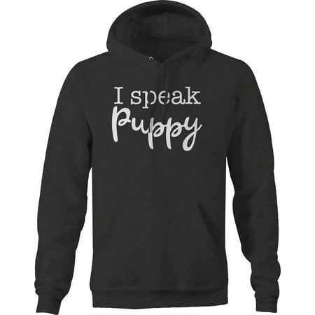 I speak puppy funny Dog love pet owner Graphic Hoodies Xlarge Dark Gray