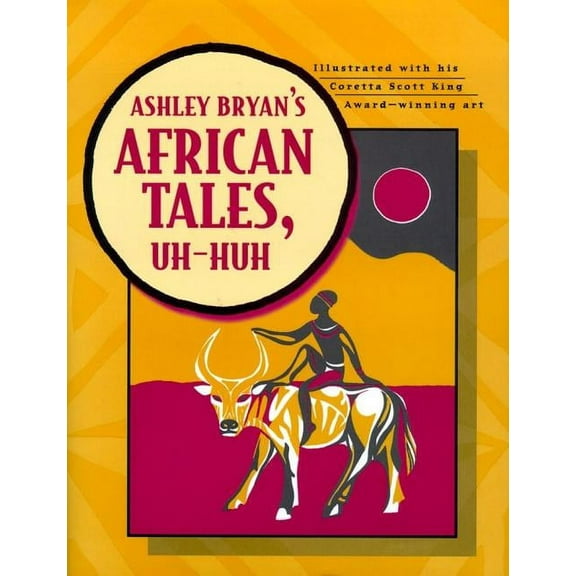 Ashley Bryan's African Tales, Uh-Huh, (Hardcover)