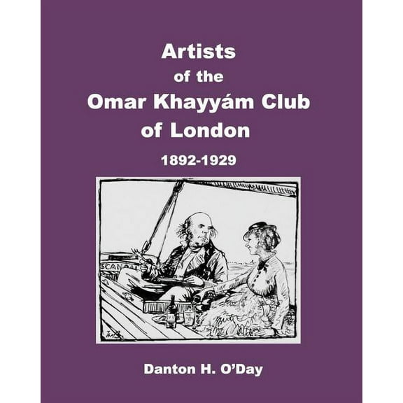 Artists of theOmar Khayyám Clubof London: 1892 to 1929, (Paperback)