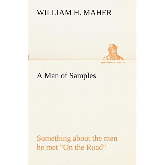 A Man of Samples Something about the men he met On the Road (Paperback)