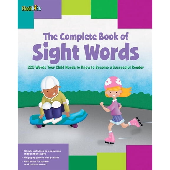 The Complete Book of Sight Words: 220 Words Your Child Needs to Know to Become a Successful Reader, (Paperback)