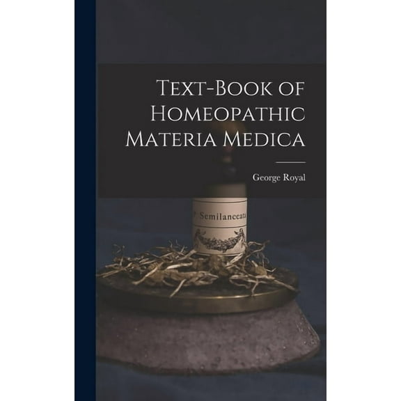 Text-Book of Homeopathic Materia Medica, (Hardcover)