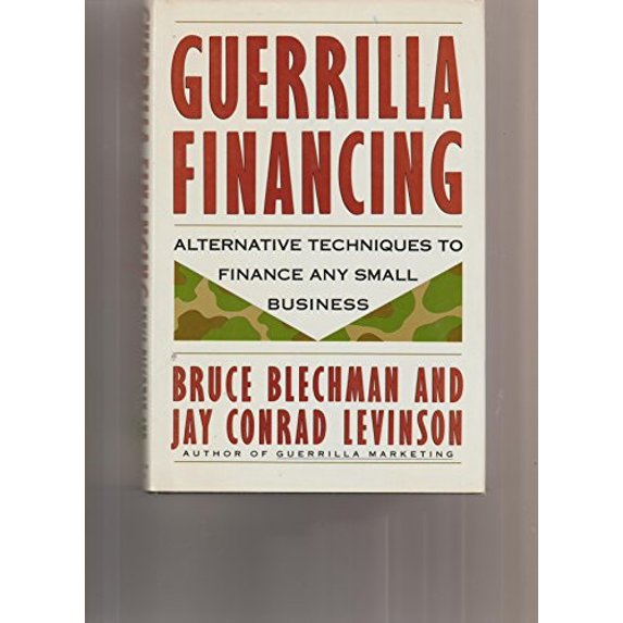 Pre-Owned Guerrilla Financing: Alternative Techniques to Finance Any Small Business Paperback