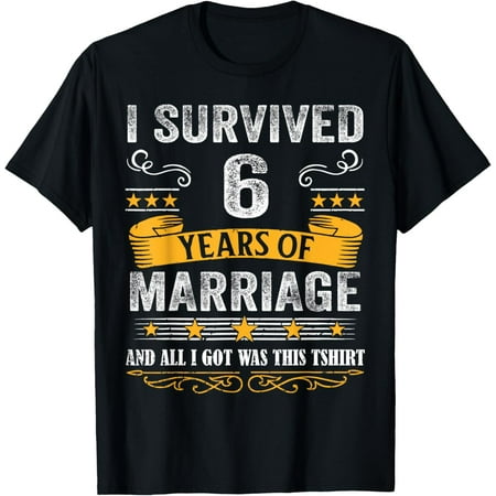 6th Wedding Anniversary shirt Couples Husband Wife 6 Years T-ShirtMen s and women s gift black and white T-shirt size: Extra large S-4XL