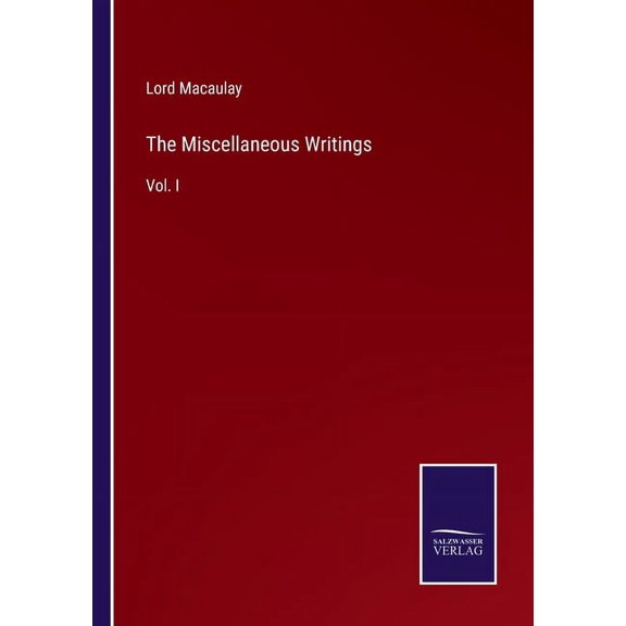 The Miscellaneous Writings:Vol. I