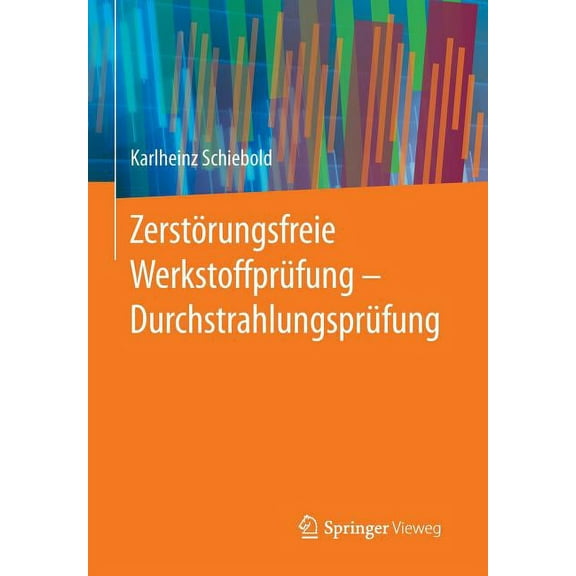 Zerstörungsfreie Werkstoffprüfung - Durchstrahlungsprüfung, (Paperback)