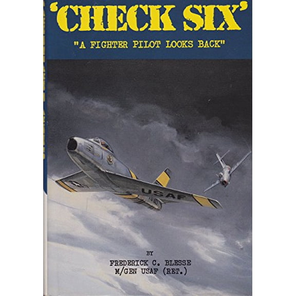 Pre-Owned Check Six: A Fighter Pilot Looks Back, 9780912173153, 0912173157, Hardcover, First Edition edition