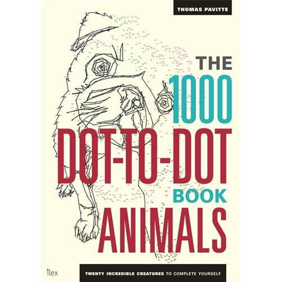 1000 Dot-to-dot Book: Animals : Twenty Incredible Creatures to Complete Yourself.