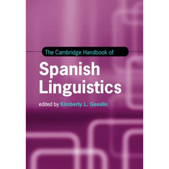 Pre-Owned The Cambridge Handbook of Spanish Linguistics (Cambridge Handbooks in Language and Linguistics), 9781316626764, 1316626768, Paperback,