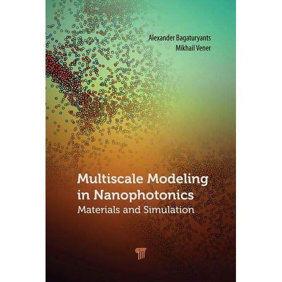 Multiscale Modeling in Nanophotonics: Materials and Simulations, (Hardcover)