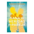 thumbnail image 1 of Sana tus heridas en pareja: lo que no reparas con tus padres, lo repites con tu pareja Aguilar Anamar Orihuela, 1 of 2