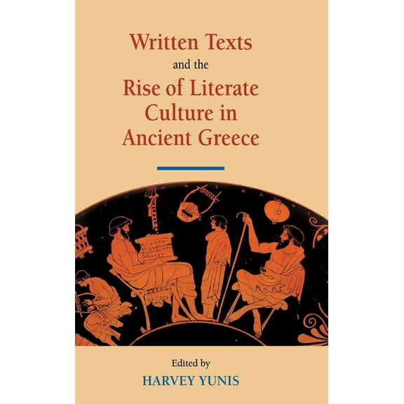 Written Texts and the Rise of Literate Culture in Ancient Greece, (Hardcover)