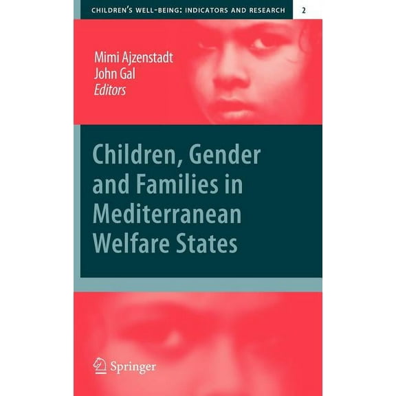 Children's Well-Being: Indicators and Re Children, Gender and Families in Mediterranean Welfare States, Book 2, (Hardcover)