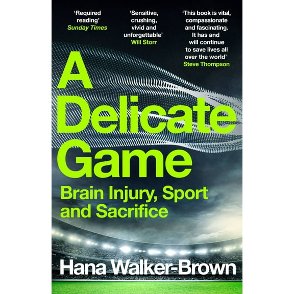 A Delicate Game : Brain Injury, Sport and Sacrifice (Paperback)