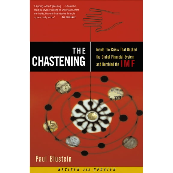 The Chastening : Inside The Crisis That Rocked The Global Financial System And Humbled The Imf (Paperback)