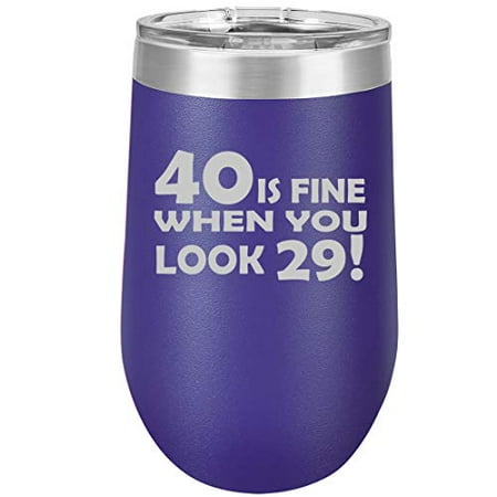 

16 oz Double Wall Vacuum Insulated Stainless Steel Stemless Wine Tumbler Glass Coffee Travel Mug With Lid 40 Is Fine When You Look 29 Funny 40th Birthday (Purple)