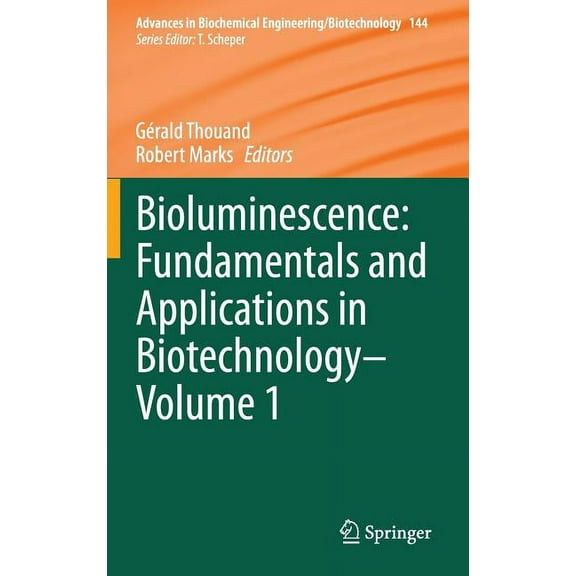 Advances in Biochemical Engineering & Bi Bioluminescence: Fundamentals and Applications in Biotechnology - Volume 1, Book 144, (Hardcover)