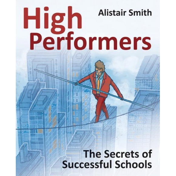 High Performers: The Secrets of Successful Schools
