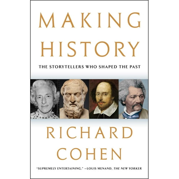 Making History: The Storytellers Who Shaped the Past, (Paperback)