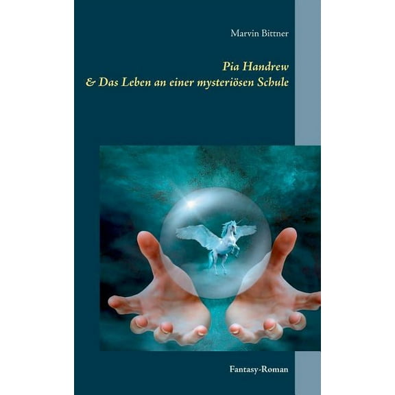 Pia Handrew: Das Leben an einer mysteriÃ¶sen Schule, (Paperback)