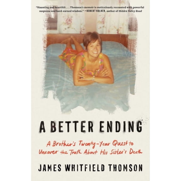 A Better Ending: A Brother's Twenty-Year Quest to Uncover the Truth about His Sister's Death, (Paperback)