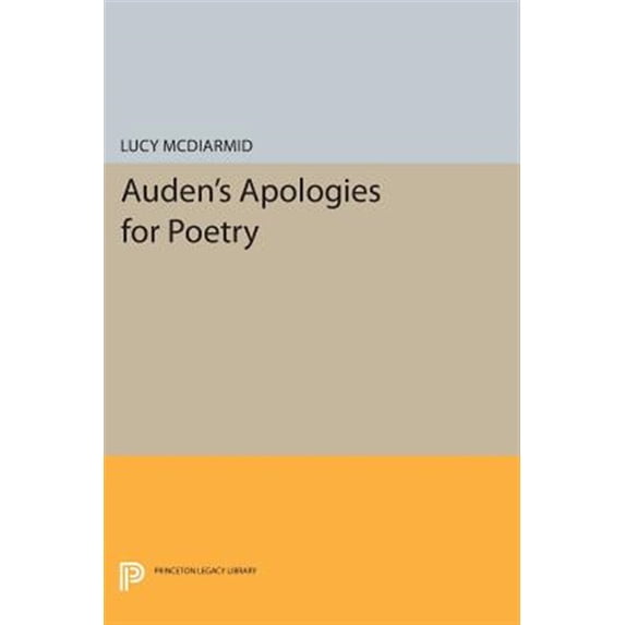 Pre-Owned Princeton Legacy Library Auden's Apologies for Poetry, Book 1059, (Paperback)