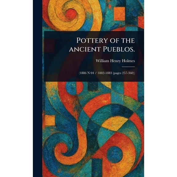 Pottery of the Ancient Pueblos., (Hardcover)