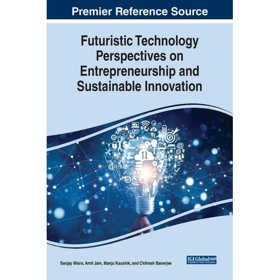 Futuristic Technology Perspectives on Entrepreneurship and Sustainable Innovation, (Hardcover)