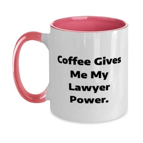 Lawyer For Friends, Coffee Gives Me My Lawyer Power, Fun Lawyer Two Tone 11oz Mug, Cup From Coworkers