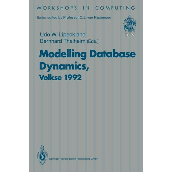 Workshops in Computing Modelling Database Dynamics: Selected Papers from the Fourth International Workshop on Foundations of Models and Languag, (Paperback)