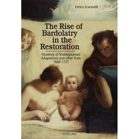 The Rise of Bardolatry in the Restoration (Paperback)