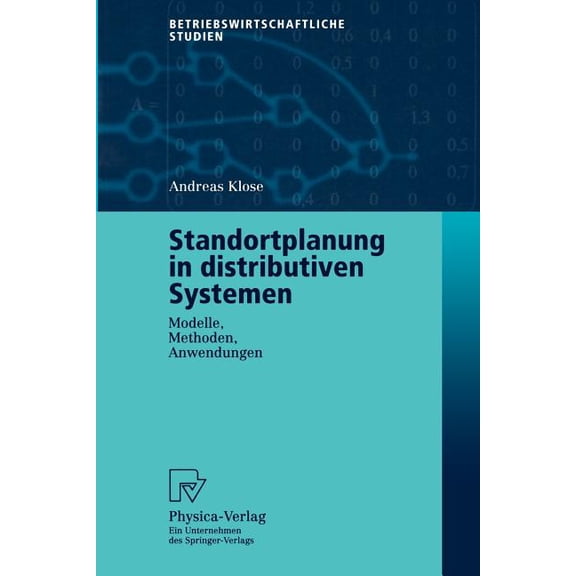 Betriebswirtschaftliche Studien Standortplanung in Distributiven Systemen: Modelle, Methoden, Anwendungen, (Paperback)
