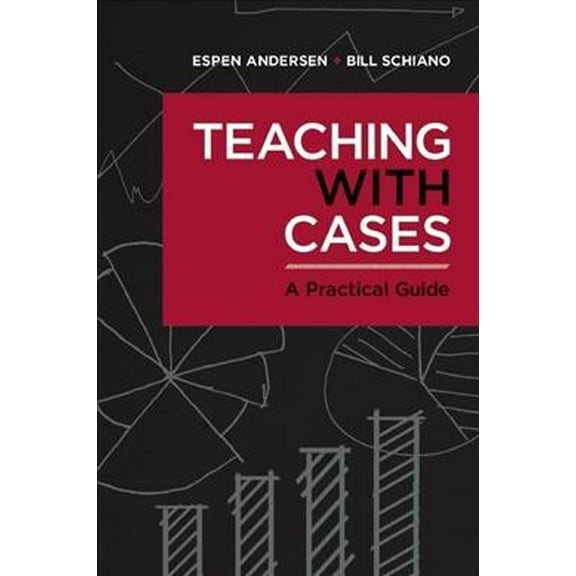 Teaching with Cases: A Practical Guide (Paperback)