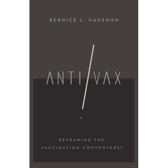Culture and Politics of Health Care Work Anti/VAX: Reframing the Vaccination Controversy, (Paperback)