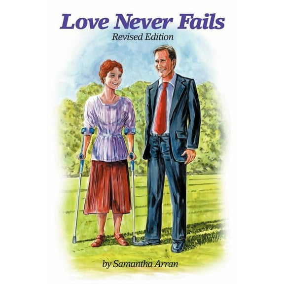 Love Never Fails: Revised Edition (Paperback)