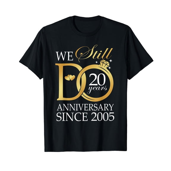 We Still Do 20 Year Since 2005 20th Wedding Anniversary T-Shirt