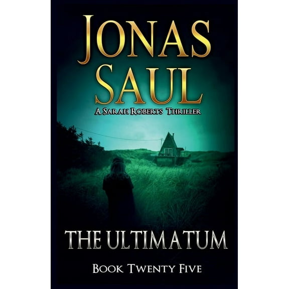 Sarah Roberts The Ultimatum: A Sarah Roberts Thriller Book 25, Book 25, (Paperback)